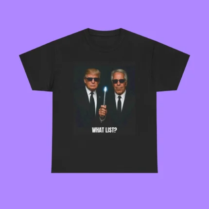 Donald Trump And Jeffrey Epstein What List Shirt