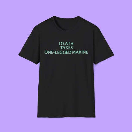 Death Taxes One-Legged Marine Shirt