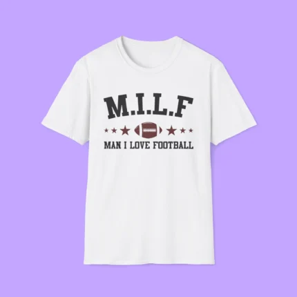 MILF Man I Love Football Shirt