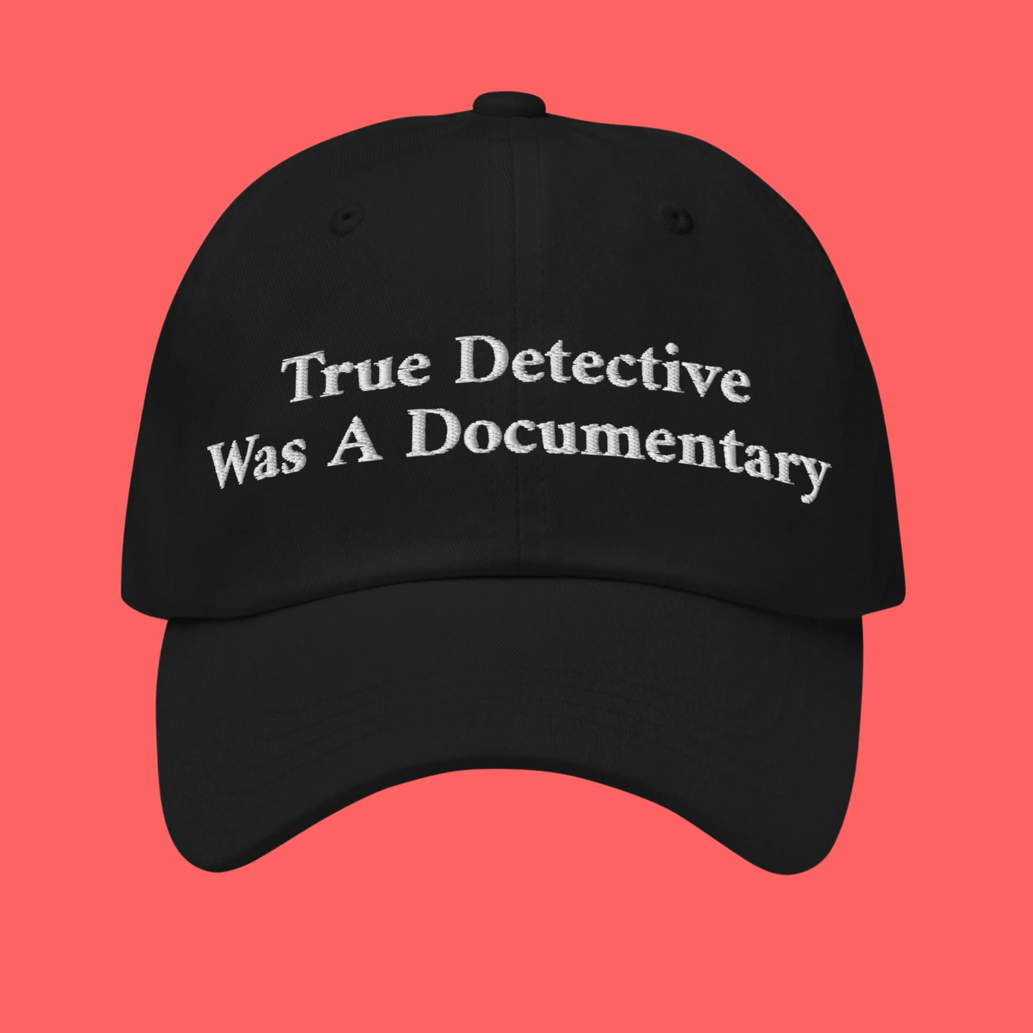 true-detective-was-a-documentary-hat True Detective Was A Documentary Hat