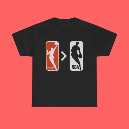WNBA Is Greater Than NBA Shirt