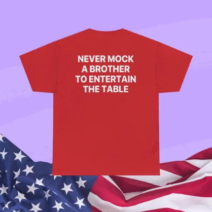 Never Mocyk A Brother To Entertain The Table Shirt